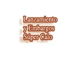 Lanzamientos y Embargos Super Calo