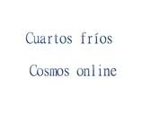 Cuartos fríos Cosmos online